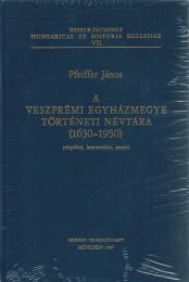 Pfeiffer János: A Veszprémi Egyházmegye történeti névtára (1630-1950) püspökei, kanonokjai, papjai + INDEX
